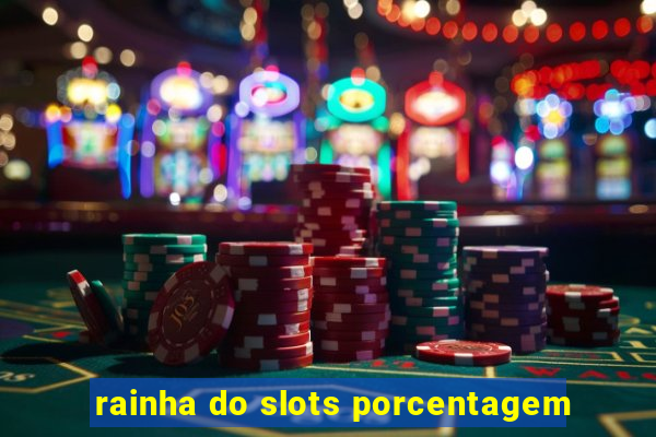 rainha do slots porcentagem